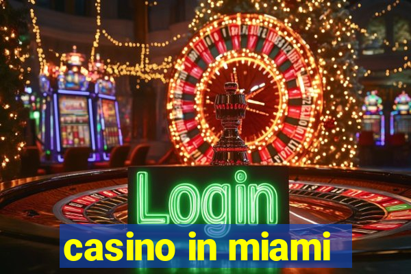 casino in miami